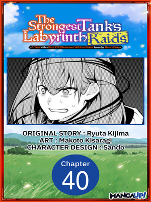 cover image of The Strongest Tank's Labyrinth Raids: A Tank with a Rare 9999 Resistance Skill Got Kicked from the Hero's Party, Chapter 40